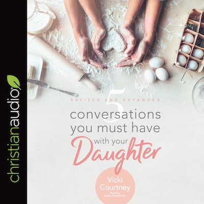 5 Conversations You Must Have with Your Daughter – omslag til lydbogen af Vicki Courtney