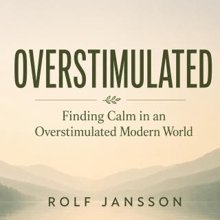 Overstimulated: Finding Calm in an Overstimulated Modern World – omslag till ljudboken av Rolf Jansson