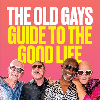 The Old Gays’ Guide to the Good Life – omslag van het luisterboek van Robert Reeves, Mick Peterson, Bill Lyons