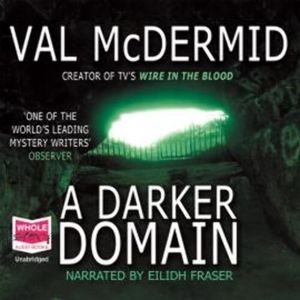 A Darker Domain – okładka audiobooka, autor Val McDermid