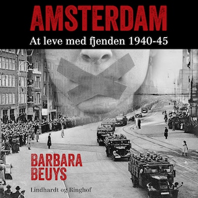 Amsterdam - At leve med fjenden 1940-45 – omslag til lydbogen af Barbara Beuys