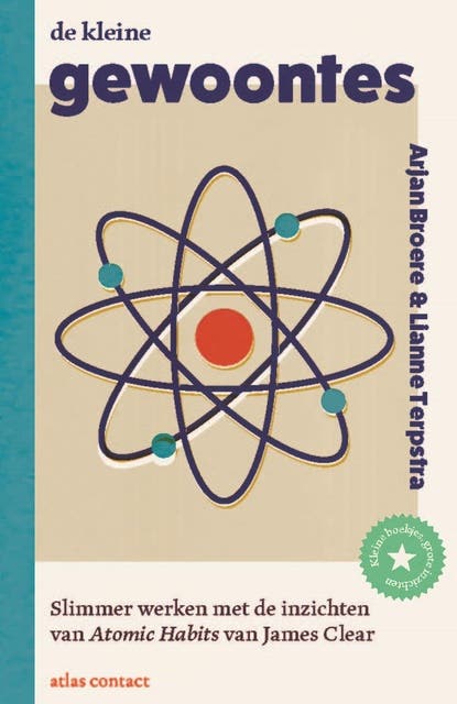 De kleine gewoontes: Slimmer werken met de inzichten uit Atomic Habits – omslag van het luisterboek van Arjan Broere,Lianne Terpstra