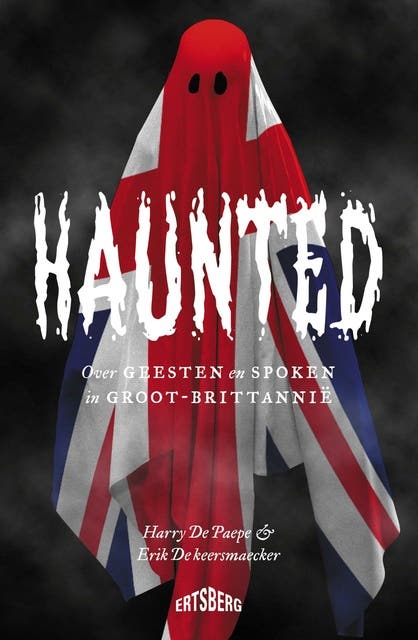 Haunted: Over geesten en spoken in Groot-Brittannië – omslag van het luisterboek van Erik De keersmaecker,Harry De Paepe