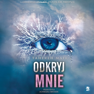 Odkryj mnie – okładka audiobooka, autor Tahereh Mafi