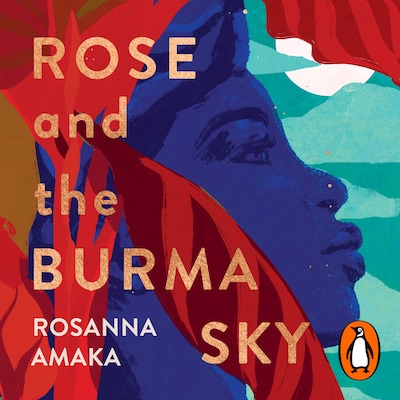 Rose and the Burma Sky – omslag til lydbogen af Rosanna Amaka