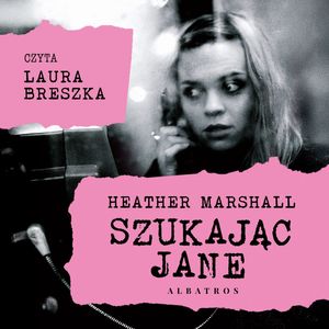 Szukając Jane – okładka audiobooka, autor Heather Marshall