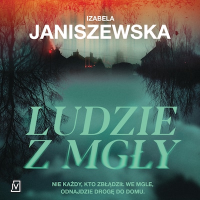Ludzie z mgły – okładka audiobooka, autor Izabela Janiszewska