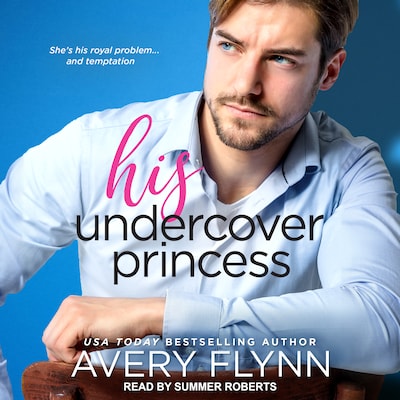 His Undercover Princess – omslag til lydbogen af Avery Flynn