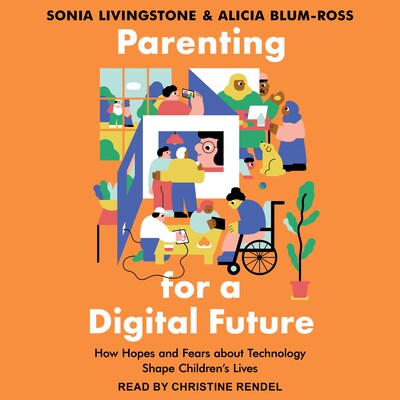 Parenting for a Digital Future – omslag til lydbogen af Sonia Livingstone, Alicia Blum-Ross