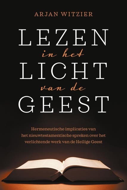 Lezen in het licht van de Geest: Hermeneutische implicaties van het nieuwtestamentische spreken over het verlichtende werk van de Heilige Geest – omslag van het luisterboek van Arjan Witzier