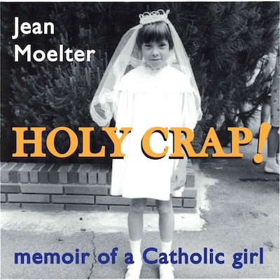 Holy Crap! memoir of a Catholic girl – omslag van het luisterboek van Jean Moelter