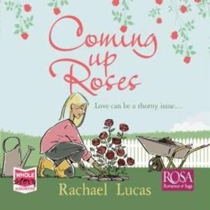 Coming Up Roses – okładka audiobooka, autor Rachael Lucas