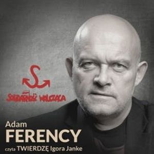 Twierdza. Solidarność Walcząca - podziemna armia – okładka audiobooka, autor Igor Janke