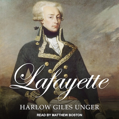 Lafayette – omslag til lydbogen af Harlow Giles Unger