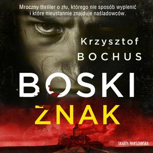 Boski znak. Adam Berg. Tom 2 – okładka audiobooka, autor Krzysztof Bochus