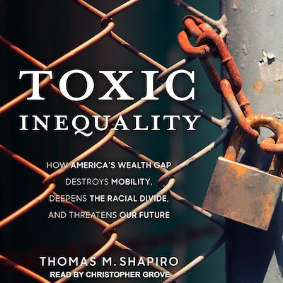 Toxic Inequality – omslag til lydbogen af Thomas M. Shapiro