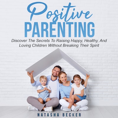 Positive Parenting – omslag til lydbogen af Natasha Becker