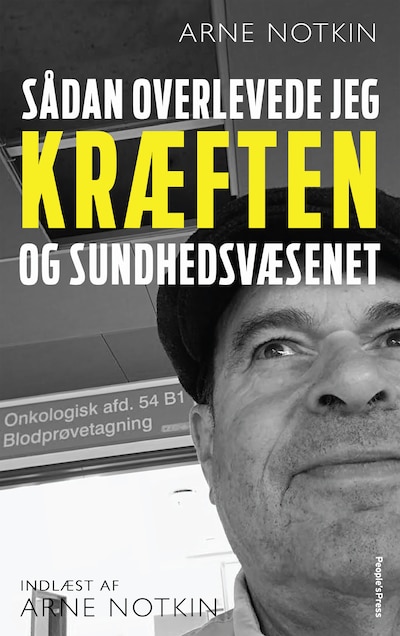 Sådan overlevede jeg kræften - og sundhedsvæsenet – omslag til lydbogen af Arne Notkin
