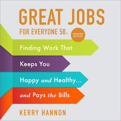 Great Jobs for Everyone 50 +, Updated Edition – omslag til lydbogen af Kerry Hannon