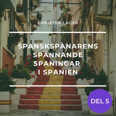 Spanskspanarens spännande spaningar i Spanien del 5 – omslag till ljudboken av Christer GN Lager