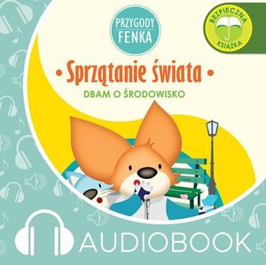 Przygody Fenka. Sprzątanie świata – okładka audiobooka, autor Magdalena Gruca