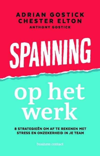 Spanning op het werk: 8 strategieën om af te rekenen met stress en onzekerheid in je team