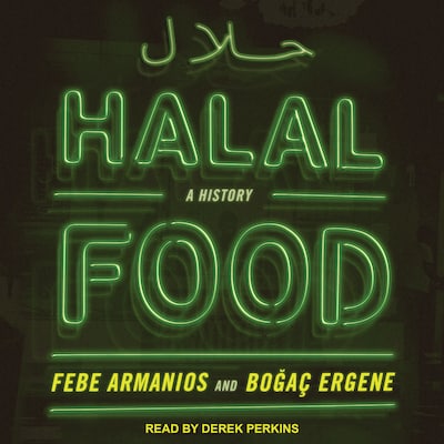 Halal Food – omslag til lydbogen af Febe Armanios, Bogac Ergene