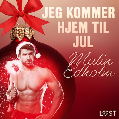 21. december: Jeg kommer hjem til jul – en erotisk julekalender – omslag til lydbogen af Malin Edholm