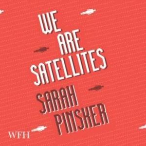 We Are Satellites – okładka audiobooka, autor Sarah Pinsker