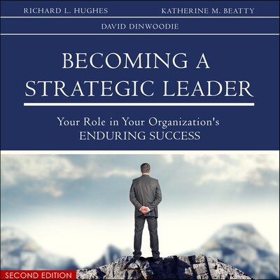 Becoming a Strategic Leader – omslag til lydbogen af Richard L. Hughes, Katherine Colarelli Beatty, David L. Dinwoodie