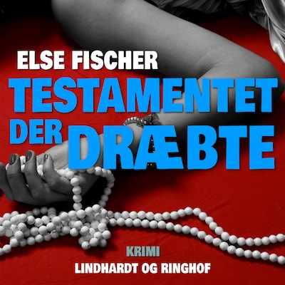 Testamentet der dræbte – omslag til lydbogen af Else Fischer