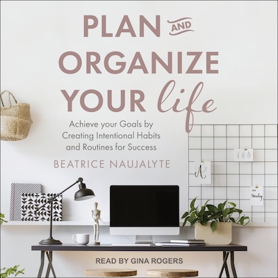 Plan and Organize Your Life – omslag til lydbogen af Beatrice Naujalyte