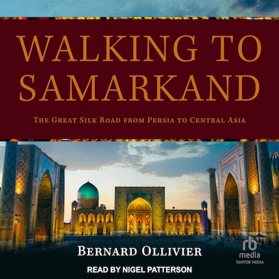 Walking to Samarkand – omslag til lydbogen af Bernard Ollivier