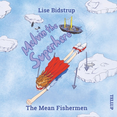 Melvin the Superhero #3: The Mean Fishermen – omslag til lydbogen af Lise Bidstrup