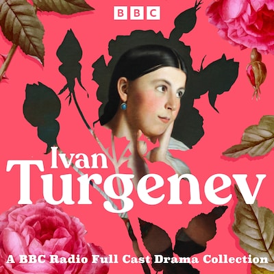 Ivan Turgenev: A BBC Radio Full-Cast Drama Collection – omslag til lydbogen af Ivan Turgenev