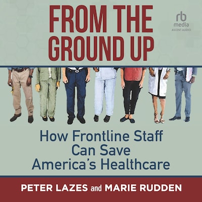 From the Ground Up – omslag til lydbogen af Peter Lazes, Marie Rudden