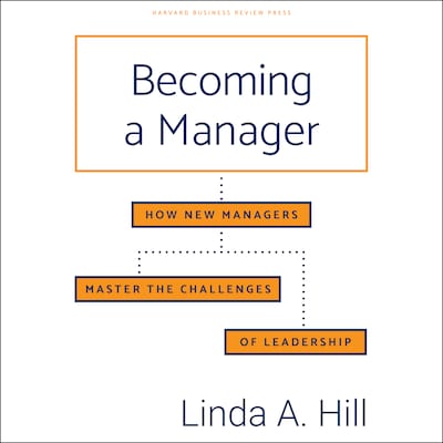 Becoming a Manager – omslag til lydbogen af Linda A. Hill