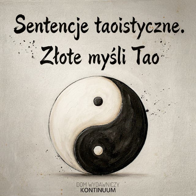 Sentencje taoistyczne. Złote myśli Tao