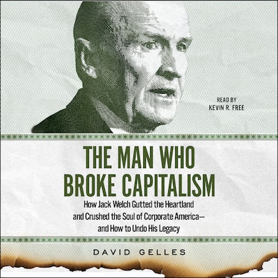 The Man Who Broke Capitalism
