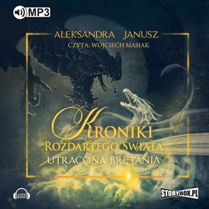 Kroniki rozdartego świata. Tom 2. Utracona Bretania – okładka audiobooka, autor Aleksandra Janusz