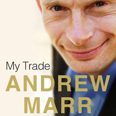 My Trade – omslag til lydbogen af Andrew Marr