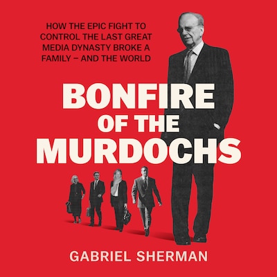 Bonfire of the Murdochs – omslag til lydbogen af Gabriel Sherman