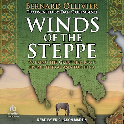Winds of the Steppe – omslag til lydbogen af Bernard Ollivier