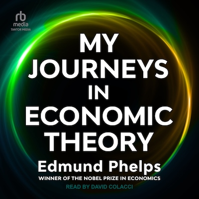 My Journeys in Economic Theory – omslag til lydbogen af Edmund Phelps