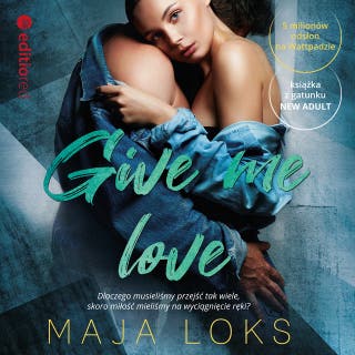Give me love – okładka audiobooka, autor Maja Loks