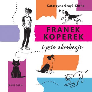 Franek Koperek i psie akrobacje – okładka audiobooka, autor Katarzyna Grzyś-Kurka