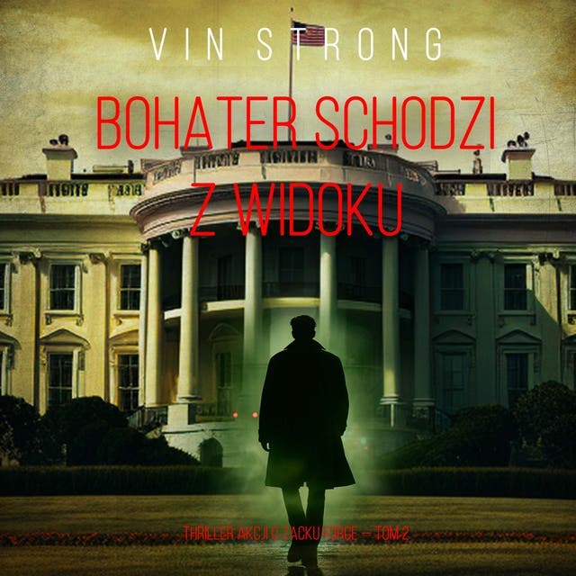 Bohater schodzi z widoku (Thriller akcji o Zacku Force — Tom 2)