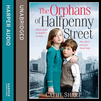 The Orphans of Halfpenny Street – omslag til lydbogen af Cathy Sharp