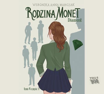 Rodzina Monet. Tom 4. Diament. Część 1 – okładka audiobooka, autor Weronika Marczak