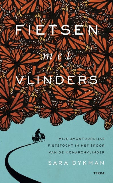 Fietsen met vlinders: Mijn avontuurlijke fietstocht in het spoor van de monarchvlinder – omslag van het luisterboek van Sara Dykman